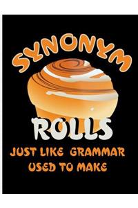 Synonym Rolls Just Like Grammar Used to Make