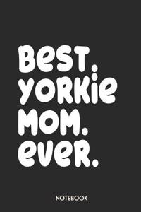 Best Yorkie Mom Ever Notebook