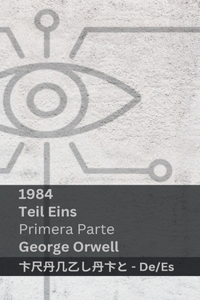 1984 (Teil Eins / Primera Parte)
