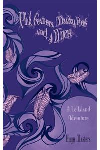 Pink Feathers, Murky Pools and a Witch