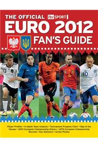 The Official ITV Sport Euro 2012 Fan's Guide