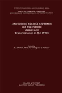 International Banking Regulation and Supervision: Change and Transformation in the 1990s