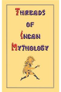 Threads of Incan Mythology
