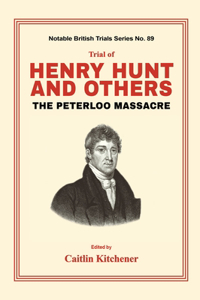 Trial of Henry Hunt and Others