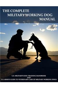 The Complete Military Working Dog Manual