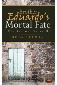 Brother Eduardo's Mortal Fate
