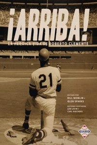 ¡Arriba! La heroica vida de Roberto Clemente