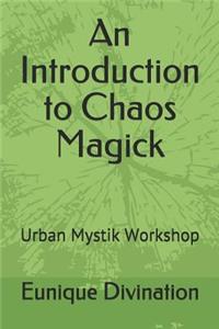 An Introduction to Chaos Magick