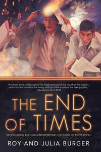 End of Times: Recognizing the Signs Interpreting the Book of Revelation