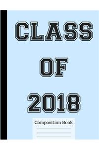 Class of 2018 Wide Ruled Composition Book