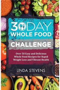 30 Day Whole Food Challenge
