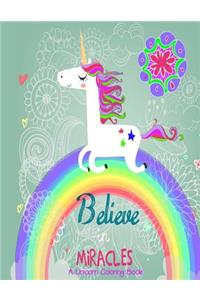 Believe in Miracles A Unicorn Coloring Book