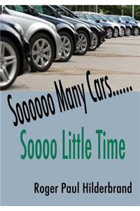 So many cars...................So little time