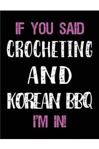 If You Said Crocheting and Korean BBQ I'm in
