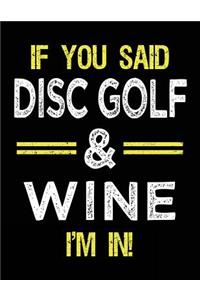 If You Said Disc Golf & Wine I'm In
