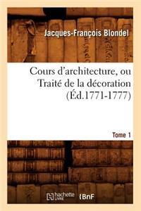 Cours d'Architecture, Ou Traité de la Décoration, Tome 1 (Éd.1771-1777)