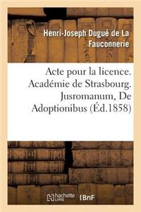 Acte Pour La Licence. Académie de Strasbourg. Jusromanum, de Adoptionibus. Droit Civil. l'Adoption