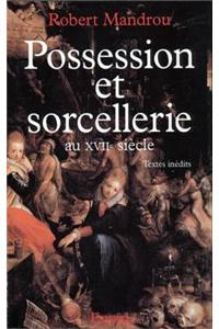 Possession Et Sorcellerie Au Xviie Siecle