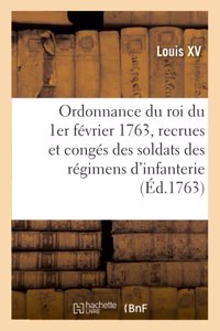 Ordonnance Du Roi Du 1er Février 1763, Concernant Les Recrues Et Les Congés Des Soldats Des Régimens