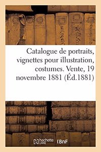 Catalogue de Portraits, Vignettes Pour Illustration, Costumes Anciens Et Modernes