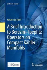 Brief Introduction to Berezin-Toeplitz Operators on Compact Kähler Manifolds