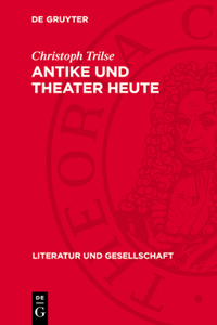 Antike Und Theater Heute