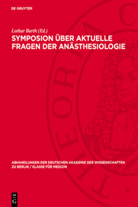 Symposion Über Aktuelle Fragen Der Anästhesiologie