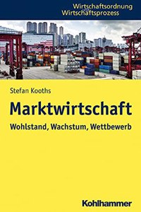 Marktwirtschaft: Wohlstand, Wachstum, Wettbewerb