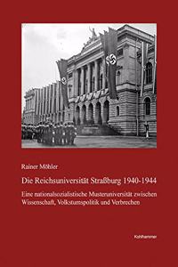 Die Reichsuniversitat Strassburg 1940-1944
