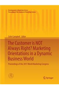 Customer Is Not Always Right? Marketing Orientations in a Dynamic Business World