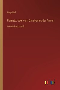 Flametti; oder vom Dandysmus der Armen