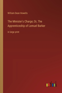 The Minister's Charge; Or, The Apprenticeship of Lemuel Barker