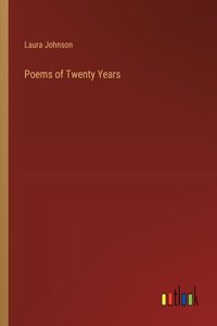 Poems of Twenty Years