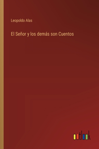 Señor y los demás son Cuentos