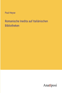 Romanische Inedita auf Italiänischen Bibliotheken