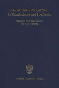 Internationale Perspektiven in Kriminologie Und Strafrecht