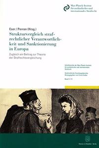 Strukturvergleich Strafrechtlicher Verantwortlichkeit Und Sanktionierung in Europa