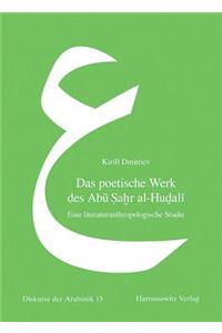 Das Poetische Werk Des Abu Sahr Al-Hudali