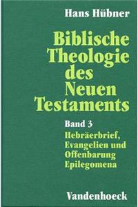 Biblische Theologie Des Neuen Testaments. Band 3