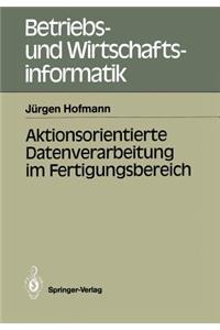 Aktionsorientierte Datenverarbeitung Im Fertigungsbereich