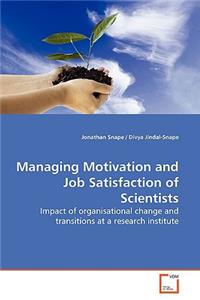 Managing Motivation and Job Satisfaction of Scientists