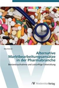 Alternative Marktbearbeitungsansätze in der Pharmabranche