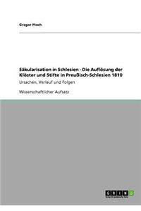 Säkularisation in Schlesien - Die Auflösung der Klöster und Stifte in Preußisch-Schlesien 1810