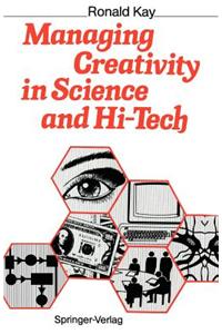 Managing Creativity in Science and Hi-Tech