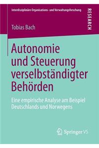 Autonomie und Steuerung verselbständigter Behörden