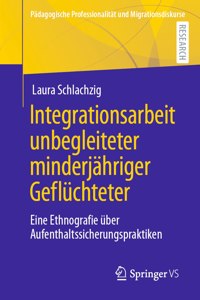 Integrationsarbeit Unbegleiteter Minderjähriger Geflüchteter