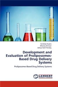 Development and Evaluation of Proliposomes-Based Drug Delivery Systems