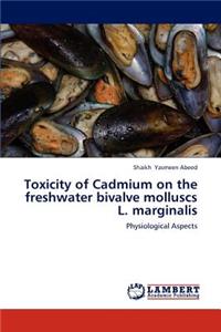 Toxicity of Cadmium on the Freshwater Bivalve Molluscs L. Marginalis