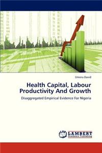 Health Capital, Labour Productivity and Growth