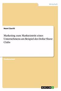 Marketing zum Markteintritt eines Unternehmens am Beispiel des Dollar Shave Clubs